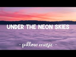 Under The Neon Skies - Mae Rose (Lyrics) 🎵