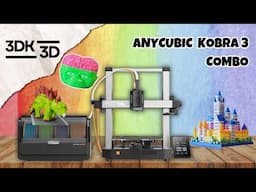 3DK 3D: Anycubic Kobra 3 Combo Ön İnceleme