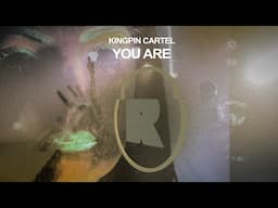 Kingpin Cartel - You Are