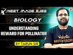 NEET Botany 2025 | Reward for Pollinator | Tarun Sir