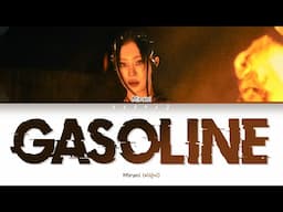 미란이 (Mirani) - Gasoline Lyrics (Color Coded Lyrics Han/Rom/Eng/가사)