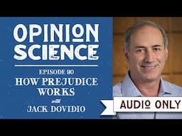 How Prejudice Works with Dr. Jack Dovidio