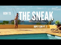 How to do 'The Sneak' Rope Flow Series Pt. 3