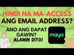 HINDI NA MA-ACCESS ANG EMAIL ADDRESS NG MAYA ACCOUNT? ANO ANG DAPAT GAWIN? ALAMIN DITO!