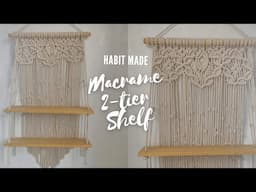 Macrame 2-tier Shelf | Macrame for Beginner | DIY Shelves | Habit Made