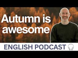 Autumn is awesome | Learn English with real-life stories | Bonus 121