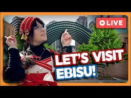 🔴Tokyo Ebisu IRL Walk around LIVE from Japan