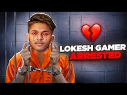 Lokesh Gamer ARRESTED 🥺💔 || EPISODE #2