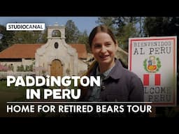 Home for Retired Bears Tour with Madeline Harris - PADDINGTON IN PERU