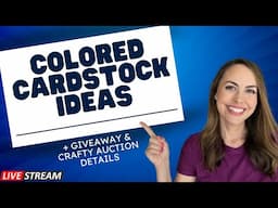 Colored Cardstock Ideas for Every Level of Cardmaker + Giveaway!