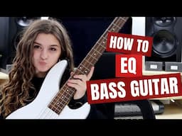 How to EQ Bass (Bass Guitar EQ Tutorial)