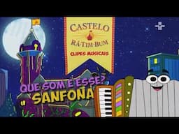 Castelo Rá Tim Bum - Clipes Musicais - Que Som é Esse? | Sanfona