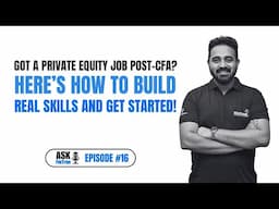 Got a Private Equity Job Post-CFA? Here’s How to Build Real Skills and Get Started! |Ask FinTree#16