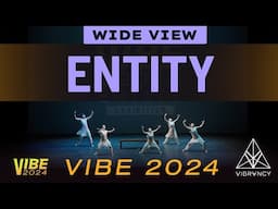 Entity | VIBE 2024 [@Vibrvncy Wide View 4K]