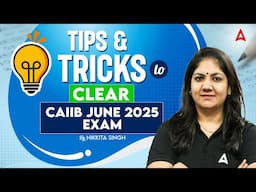 TIPS & TRICKS TO CLEAR CAIIB JUNE 2025 EXAM | BY NIKKITA SINGH