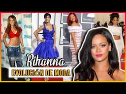 RIHANNA y Su EVOLUCIÓN DE MODA en la ALFOMBRA ROJA