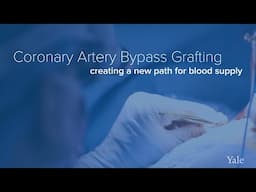 Coronary Artery Bypass Grafting - Yale Medicine Explains