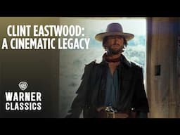 Clint Eastwood: A Cinematic Legacy | Episode 4: Reinventing the Western | Warner Classics