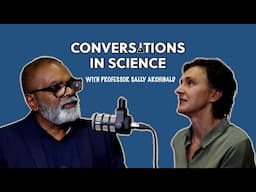 Conversations in Science | Episode 2: Professor Sally Archibald