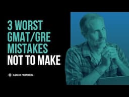 3 TOP GMAT/GRE Mistakes Students Make