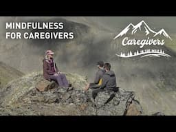 Dr. Mike Lang on Caregiving: Mindfulness for Caregivers (14/16)