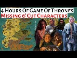 Over 4 Hours Of Missing & Cut Game Of Thrones Book Characters | House Of The Dragon History & Lore