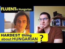 The Hardest Thing About Hungarian | Kamil's Opinion (PART 2)