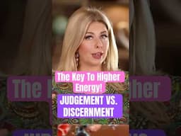 ⭐️ Judgment vs. Discernment: The Key to Higher Energy ⭐️