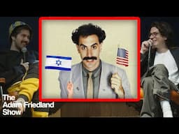 Borat Was Actually RACIST | The Adam Friedland Show