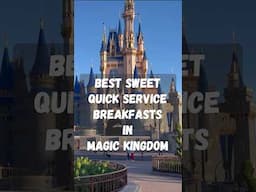 Favorite sweet quick service breakfasts in Magic Kingdom at Disney World #disneyfood #disney #wdw