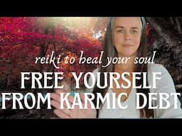 Release Karmic Debt | Reiki | ASMR