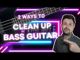 2 Ways To Clean Up Bass Guitar