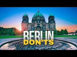 BERLIN DON'Ts | Avoid These 10 Tourist Mistakes