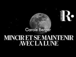 PODCAST ｜Mincir et se maintenir avec la lune