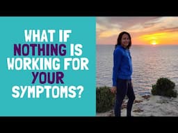 What if Nothing is Working? - TMS / Chronic Pain Help