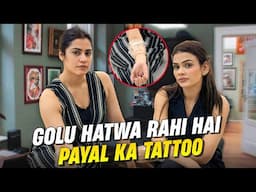 Golu hatwa rahi hai payal ka tattoo