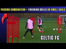 Passing Combination + Finishing Drills on Small Goals / Celtic FC