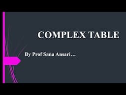 COMPLEX TABLE|CALCULATION|CALCULATION OF COMPLEX TABLE @ProfSanaAnsari