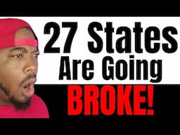 Why 27 U.S. States Are Going BROKE!