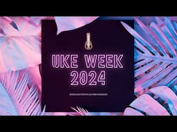 Uke Week 2024: Schedule of Events