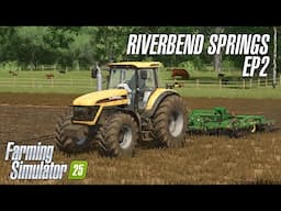 Harvest Contracts & Tillage on Riverbend Springs - EP2 - Farming Simulator 25