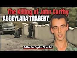 ABBEYLARA TRAGEDY: The Killing of John Carthy