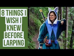 8 Things I Wish I Knew Before Starting Larp