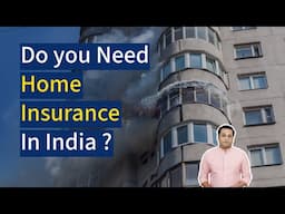 Do You Need Home Insurance in India? Know all about Home Insurance