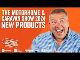 New products at the Motorhome and Caravan Show 2024