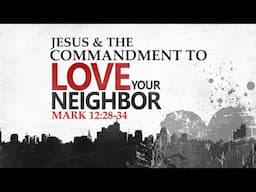 Jesus' Commandments About Love & Hate