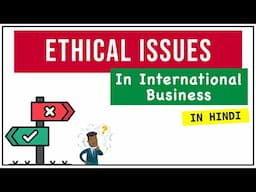 ETHICAL ISSUES IN INTERNATIONAL BUSINESS IN HINDI | Issues & Strategies | ppt Playlist