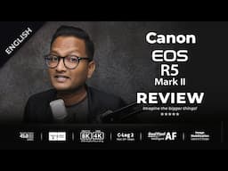 Canon EOS R5 Mark II 📷 Technical Review 🔴 ENGLISH Version by 📽️ Chandru Bharathy