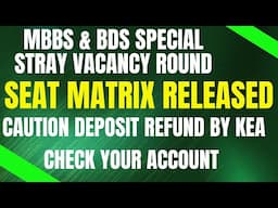 SPECIAL STRAY VACANCY ROUND SEAT MATRIX - ONLY 4 MBBS SEATS / CAUTION DEPOSIT REFUND BY KEA