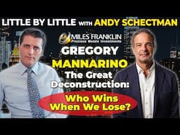 The Great Deconstruction: Who Wins When We Lose? with Gregory Mannarino (Little By Little)